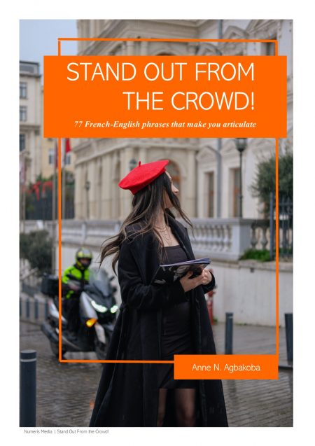 Stand out from the crowd! 77 French-English phrases  that make you articulate